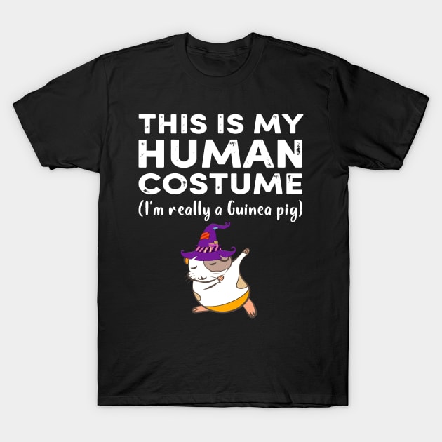 This My Human Costume I’m Really Guinea Pig Halloween (28) T-Shirt by Uris